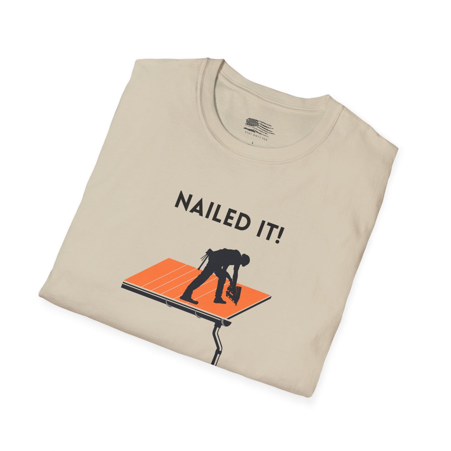 Nailed it! Roofers T-Shirt - Softstyle Comfort