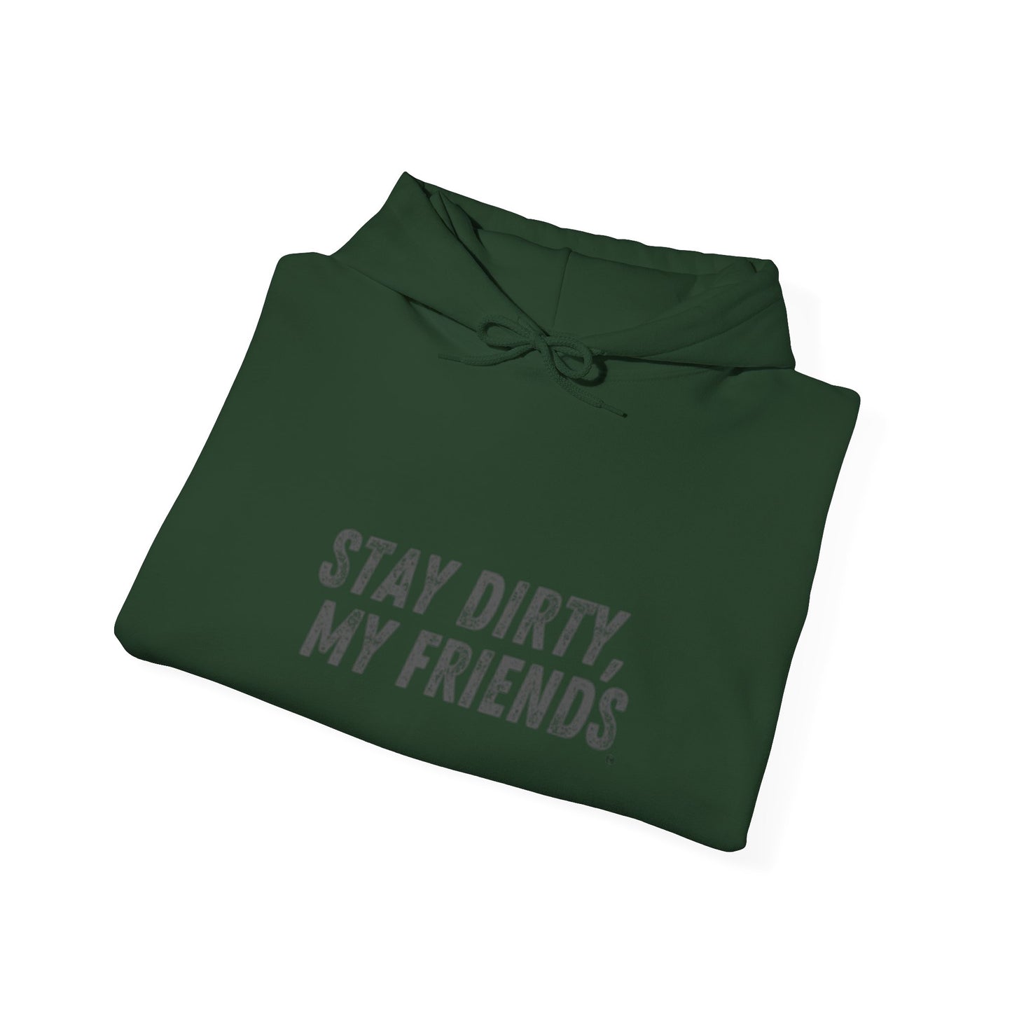 STAY DIRTY, MY FRIENDS...LEARN A TRADE Unisex Heavy Blend™ Hooded Sweatshirt