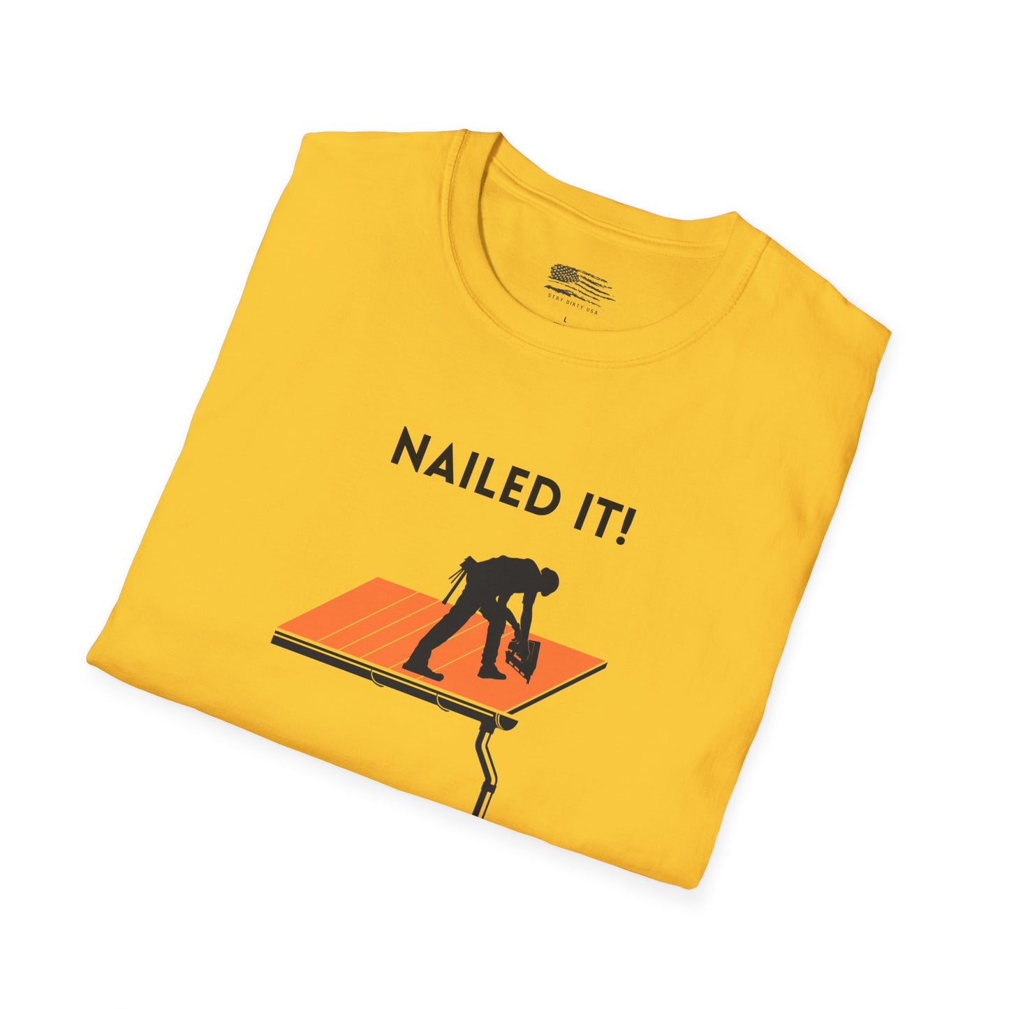 Nailed it! Roofers T-Shirt - Softstyle Comfort