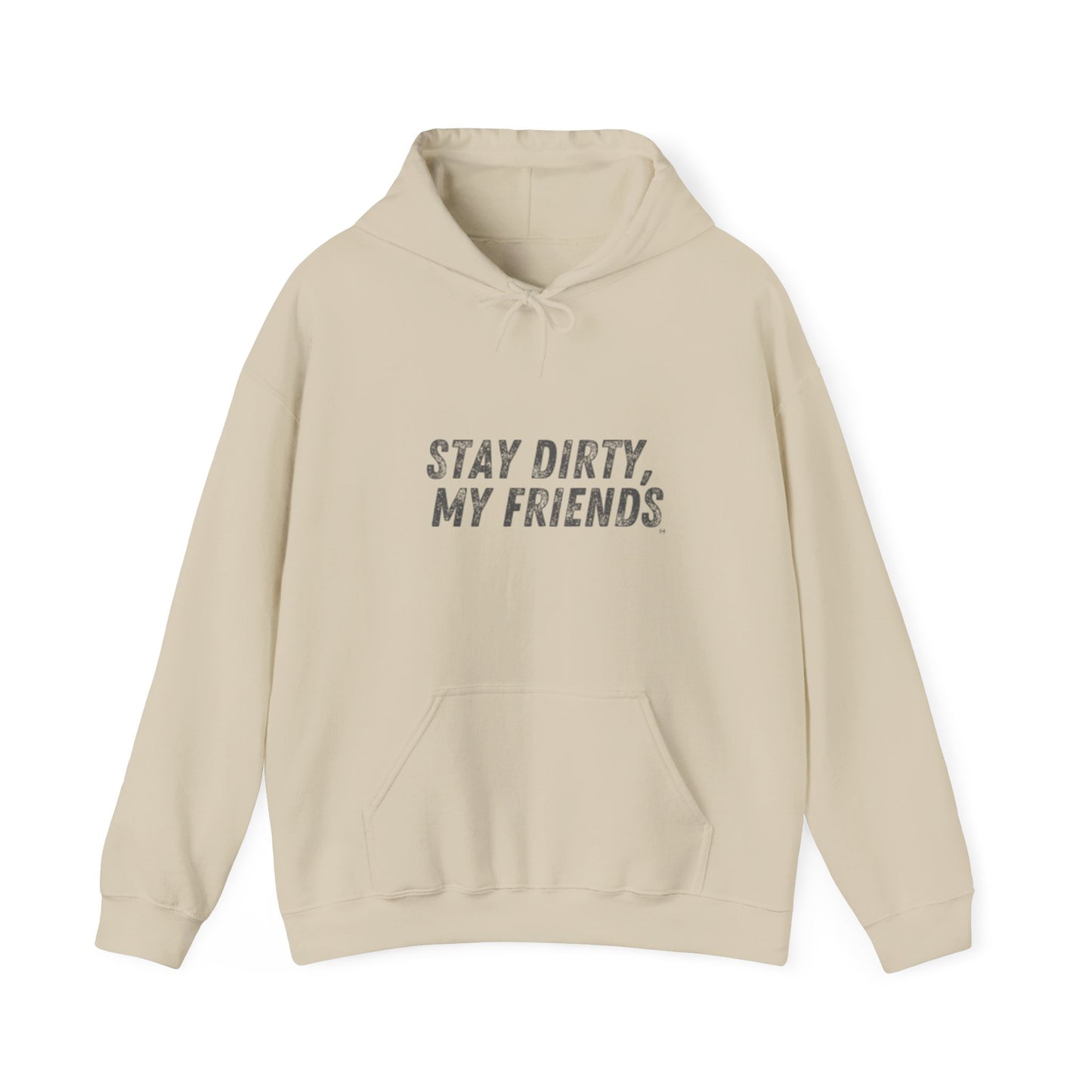 STAY DIRTY, MY FRIENDS...LEARN A TRADE Unisex Heavy Blend™ Hooded Sweatshirt