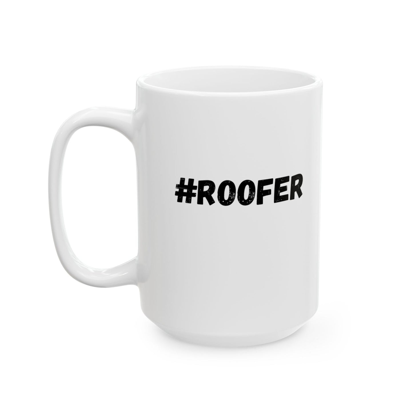 Roofer Ceramic Mug (15oz) - Nailed It #Roofer Design